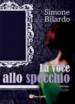 La voce allo specchio (eBook, ePUB) - Bilardo, Simone