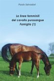 Le linee femminili del cavallo purosangue - Famiglia (1) (eBook, PDF)