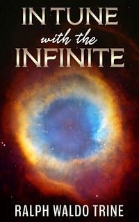 In Tune with the Infinite (eBook, ePUB) - Waldo Trine, Ralph