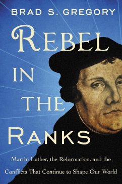 Rebel in the Ranks (eBook, ePUB) - Gregory, Brad S.