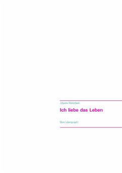 Ich liebe das Leben (eBook, ePUB) - Westerbeek, Johanna