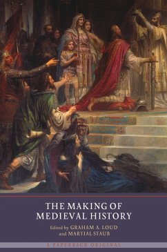 The Making of Medieval History (eBook, ePUB)