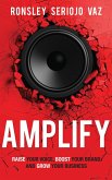 Amplify: Raise Your Voice, Boost Your Brand and Grow Your Business (eBook, ePUB)