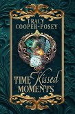 Time Kissed Moments (Kiss Across Time, #2.5) (eBook, ePUB)
