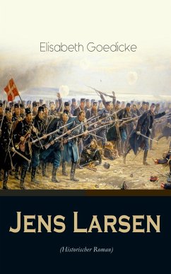 Jens Larsen (Historischer Roman) (eBook, ePUB) - Goedicke, Elisabeth