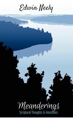Meanderings: Scriptural Thoughts and Anecdotes (eBook, ePUB) - Neely, Edwin