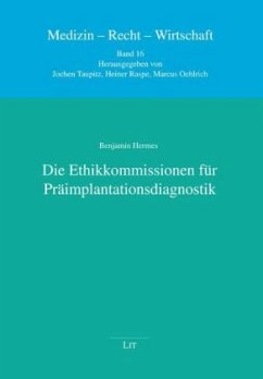 Die Ethikkommissionen für Präimplantationsdiagnostik - Hermes, Benjamin