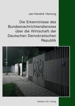 Cover Die Erkenntnisse des Bundesnachrichtendienstes über die Wirtschaft der Deutschen Demokratischen Republik (eBook, PDF)