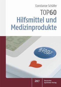 TOP 60 Hilfsmittel und Medizinprodukte (eBook, PDF) - Schäfer, Constanze