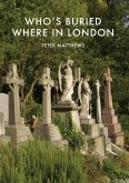 Who's Buried Where in London (eBook, ePUB)