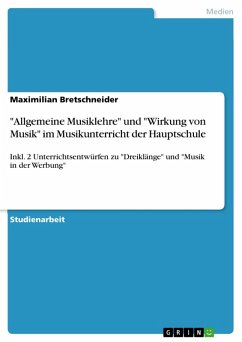 "Allgemeine Musiklehre" und "Wirkung von Musik" im Musikunterricht der Hauptschule (eBook, PDF)
