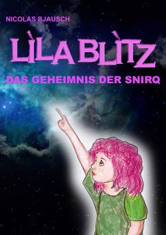 Lila Blitz - Das Geheimnis der Snirq (eBook, ePUB) - Bjausch, Nicolas