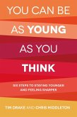 You Can Be As Young As You Think (eBook, ePUB)