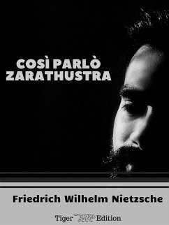 Così parlò Zarathustra (eBook, ePUB) - Wilhelm Nietzsche, Friedrich