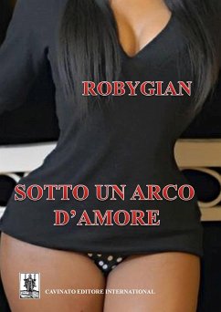 Sotto un arco d'amore (eBook, ePUB) - Robygian