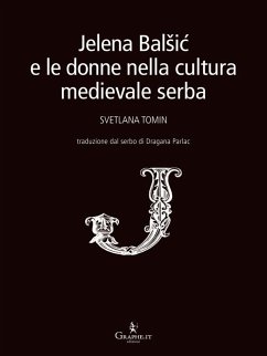 Jelena BalSic e le donne nella cultura medievale serba (eBook, ePUB) - Tomin, Svetlana