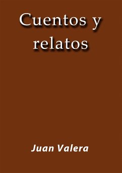 Cuentos y relatos (eBook, ePUB) - Valera, Juan