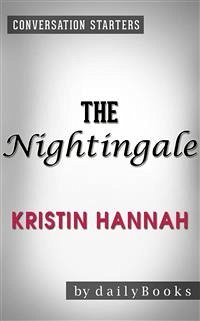 The Nightingale: A Novel by Kristin Hannah   Conversation Starters (eBook, ePUB) - dailyBooks