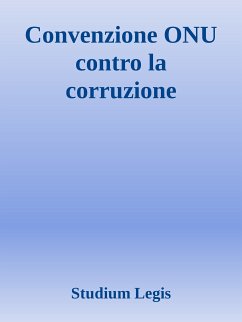 Convenzione ONU contro la corruzione (eBook, ePUB) - Legis, Studium