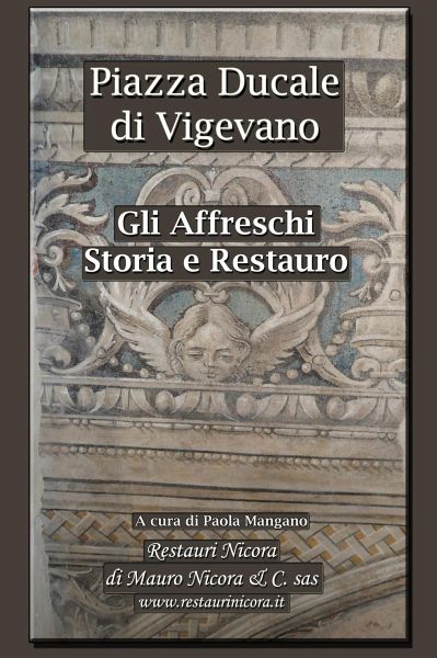 Piazza Ducale di Vigevano. Storia e restauro delle decorazioni pittoriche (fixed-layout eBook, ePUB) Piazza Ducale di Vigevano. Storia e restauro delle decorazioni pittoriche (fixed-layout eBook, ePUB)