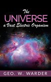 The Universe a Vast Electric Organism (eBook, ePUB)