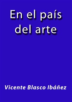En el país del arte (eBook, ePUB) - Blasco Ibáñez, Vicente