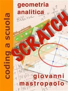 geometria analitica con Scratch (eBook, ePUB) - Mastropaolo, Giovanni