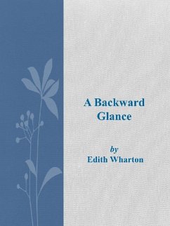 A Backward Glance (eBook, ePUB) - Wharton, Edith