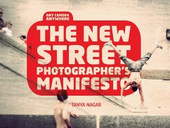 The New Street Photographers Manifesto (eBook, ePUB) - Nagar, Tanya