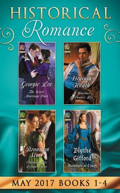Historical Romance May 2017 Books 1 - 4: The Secret Marriage Pact / A Warriner to Protect Her / Claiming His Defiant Miss / Rumors at Court (eBook, ePUB) - Lee, Georgie; Heath, Virginia; Scott, Bronwyn; Gifford, Blythe