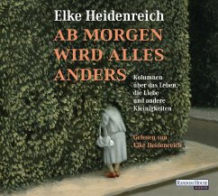 Ab morgen wird alles anders - Heidenreich, Elke