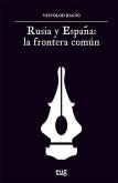 Rusia y España : la frontera común