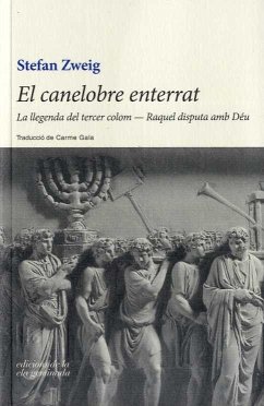 El canelobre enterrat : La llegenda del tercer colom / Raquel disputa amb Deu - Zweig, Stefan