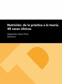 Nutrición : de la práctica a la teoría : 48 casos clínicos