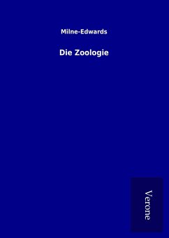 Die Zoologie - Milne-Edwards