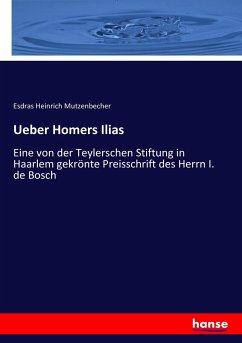 Ueber Homers Ilias - Mutzenbecher, Esdras Heinrich