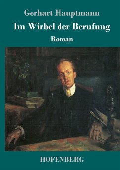 Im Wirbel der Berufung - Hauptmann, Gerhart