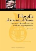 Filosofía de la música del futuro : encuentros y desencuentros entre Nietzsche, Wagner y Hanslick