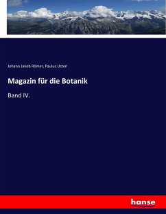 Magazin für die Botanik - Römer, Johann Jakob;Usteri, Paulus