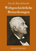 Weltgeschichtliche Betrachtungen Weltgeschichtliche Betrachtungen