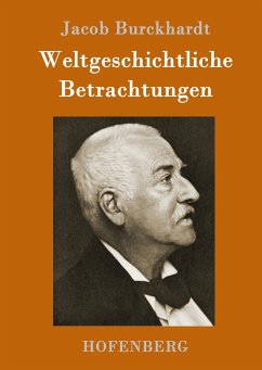 Weltgeschichtliche Betrachtungen - Burckhardt, Jacob Chr.