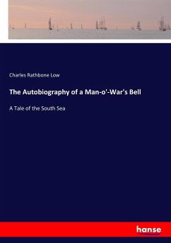 The Autobiography of a Man-o'-War's Bell - Low, Charles Rathbone