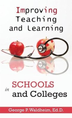 Improving Teaching and Learning in Schools and Colleges - Waldheim, George