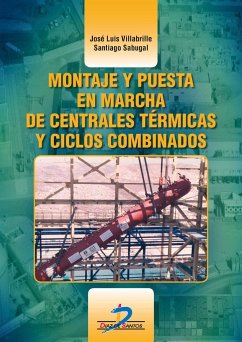 Montaje y puesta en marcha de centrales térmicas y ciclos combinados - Sabugal García, Santiago; Villabrille Domínguez, José Luis