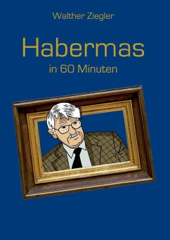 Habermas in 60 Minuten - Ziegler, Walther