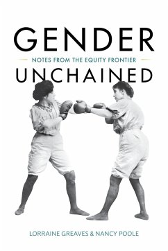 Gender Unchained - Greaves, Lorraine; Poole, Nancy