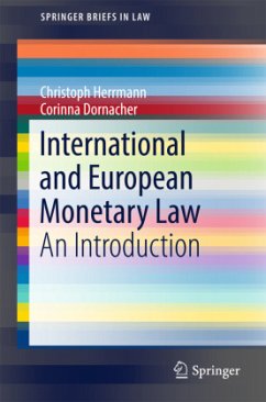 International and European Monetary Law - Herrmann, Christoph;Dornacher, Corinna