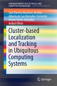 Cluster-based Localization and Tracking in Ubiquitous Computing Systems - Martínez-de Dios, José Ramiro;Bernabé-Clemente, Alberto de San;Torres-González, Arturo