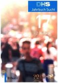 DHS Jahrbuch Sucht 2017 DHS Jahrbuch Sucht 2017