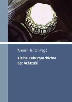 Kleine Kulturgeschichte der Achtzahl - Heinz, Werner